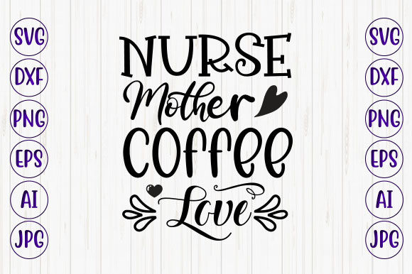 A Designer's Take on the Nurse Mother Coffee Love Embroidery Design