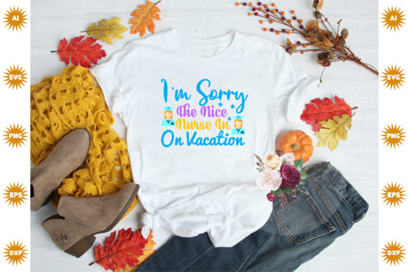 Evaluating the “I’m Sorry the Nice Nurse is on Vacation” Embroidery Design