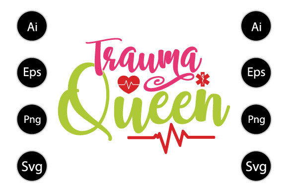 Trauma Queen: A Design Perfect for Nurse Appreciation